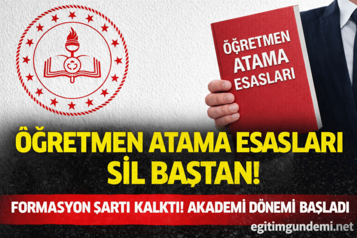 öğretmen atama esasları değişti formasyon kaldırıldı