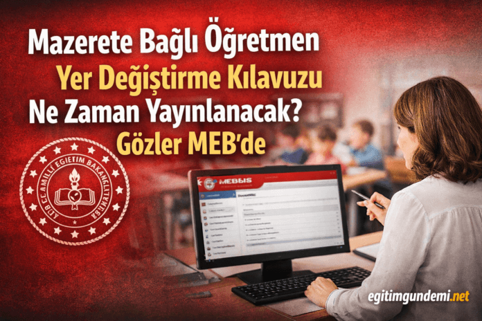 mazerete bağlı yer değiştirme takvimi ne zaman açıklanacak