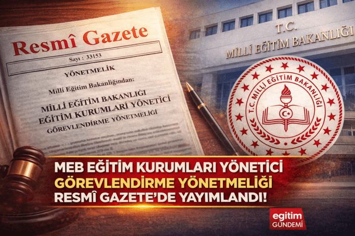 MEB yönetici atama yönetmeliği resmi gazetede duyuruldu
