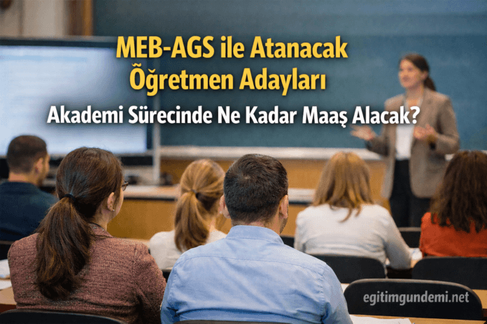 MEB-AGS ile atanan öğretmenler ne kadar maaş alacak