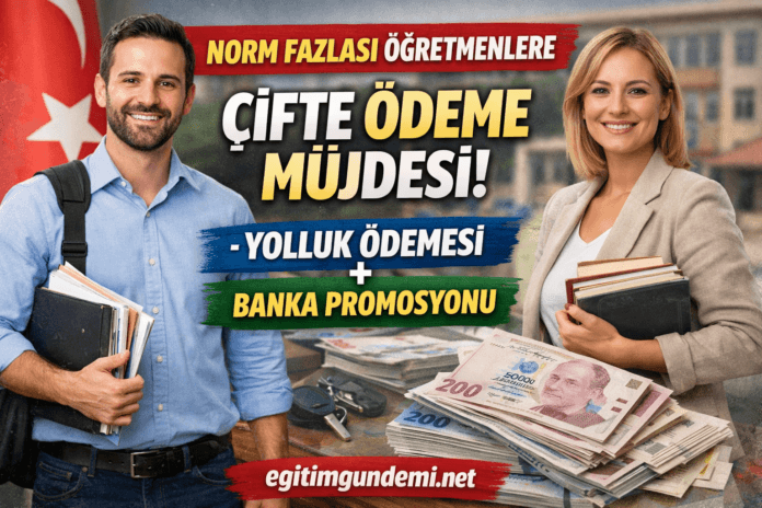 norm fazlası öğretmenlere çifte ödeme yapılacak