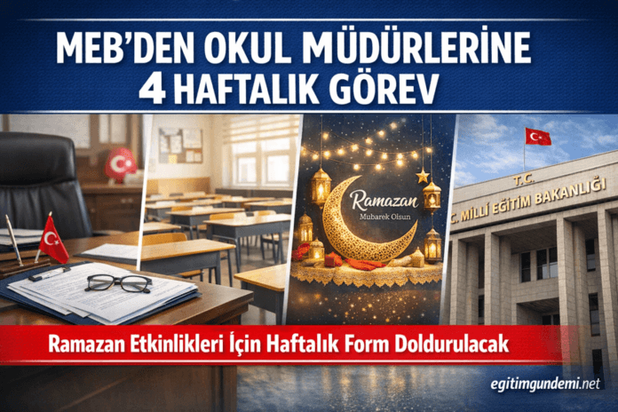 MEB'den okul müdürlerine ramazan ayı için 4 haftalık görevlendirme