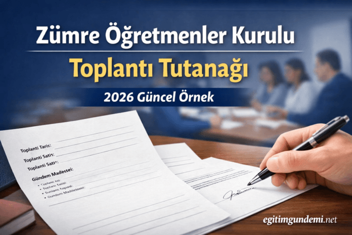 2026 zümre öğretmenler kurulu toplantı tutanağı