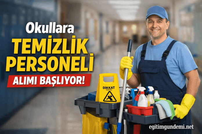 okullara temizlik personeli alımı başlıyor