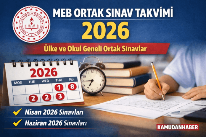 MEB Ortak Sınav Takvimi 2026 belli oldu