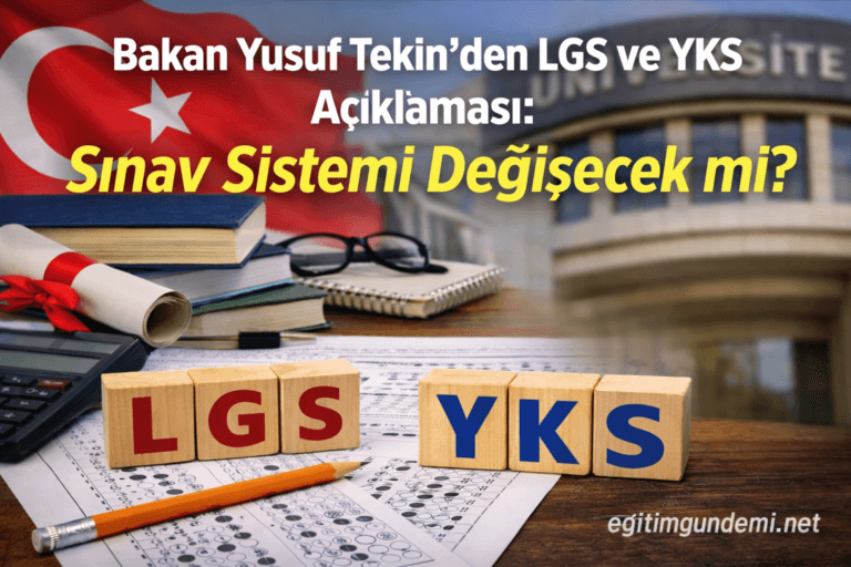 Bakan Yusuf Tekin’den 2026 LGS ve YKS Açıklaması! Sınav Sistemi Değişiyor mu?