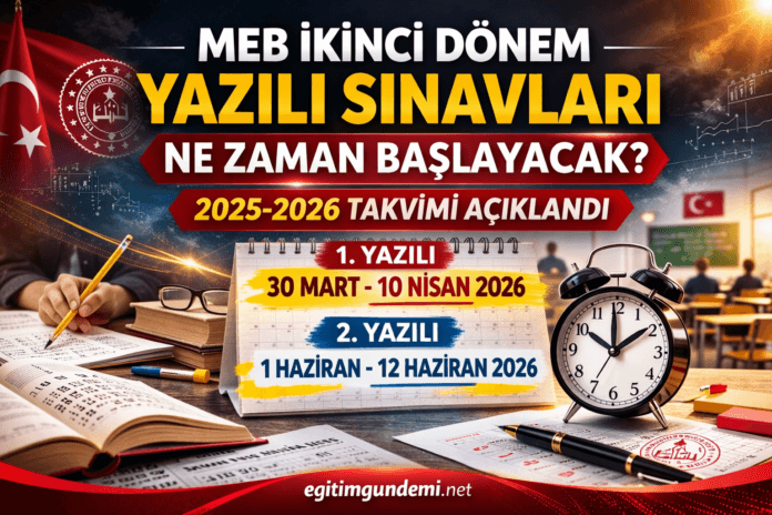 meb ikinci dönem yazılı sınavları ne zaman yapılacak