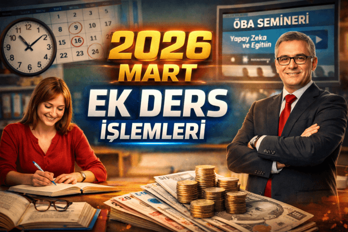 2026 mart ayı ek ders işlemleri